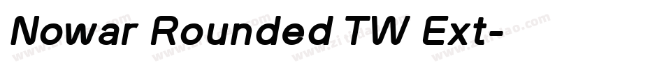 Nowar Rounded TW Ext字体转换